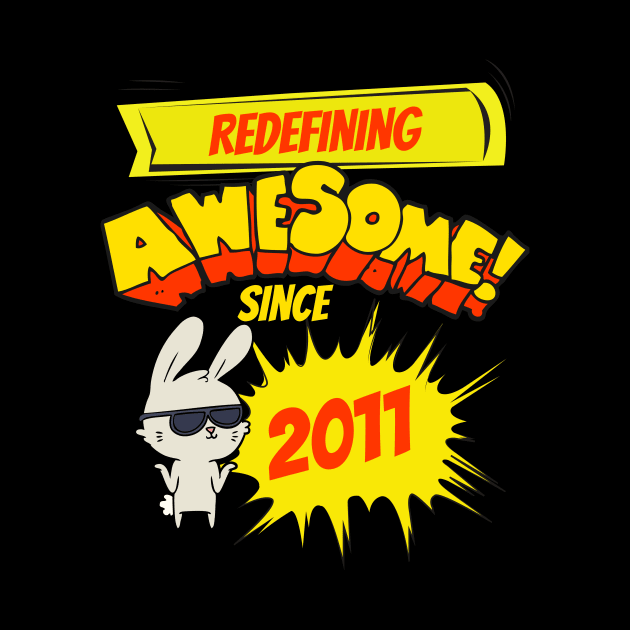 Redefining Awesome Since 2011 Kids Birth Year by EvolvedandLovingIt