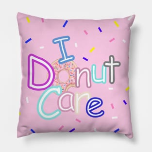 FUNNY Food Quotes I Donut Care Pillow