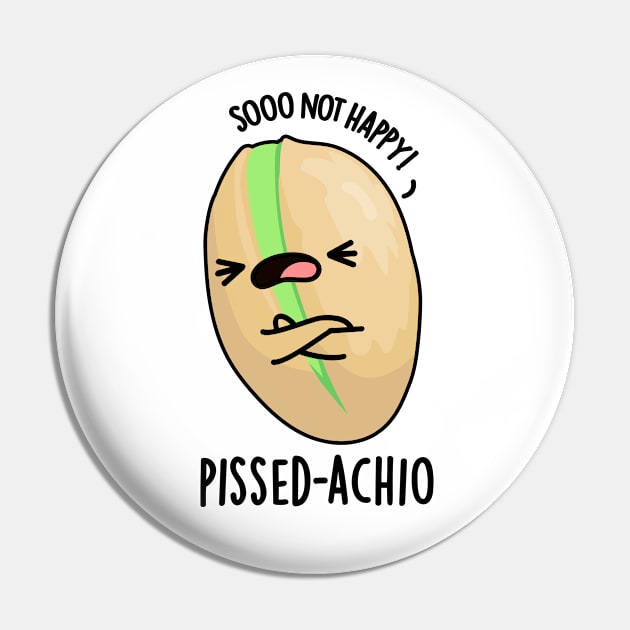 Pissed-achio Funny Pistachio Pun Pin by punnybone