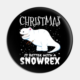 Christmas Is Better With A Snowrex - Christmas t rex snow dinosaur gift Pin