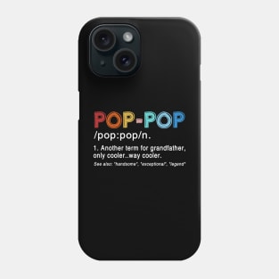 Pop-Pop the Man the Myth the Legend Funny Gift for Grandpa T-Shirt Phone Case