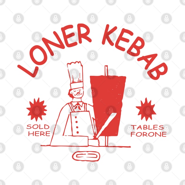 Funny Quote loner kebab Design Shish Kebab by DesignHND