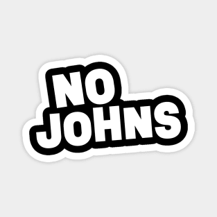 No Johns || White Version Magnet