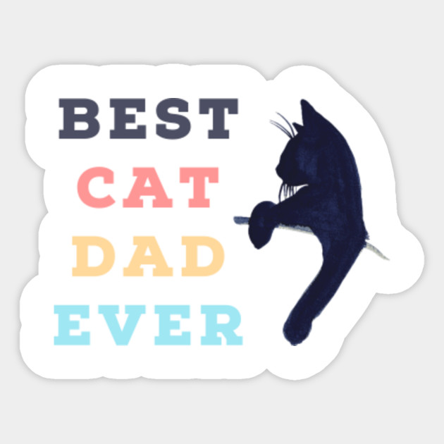 Best Cat Dad Ever Funny Shirt For Best Dad Best Cat Dad Ever Cat