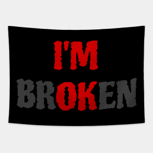 I'm BrOKen OK X Tapestry