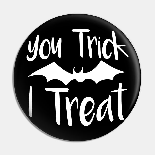 You Trick I Treat Pin by oddmatter