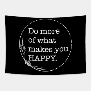 Do more of what makes you happy - Quotes collection Tapestry