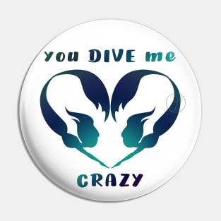 Mermaid you DIVE me crazy solid silhouette Pin