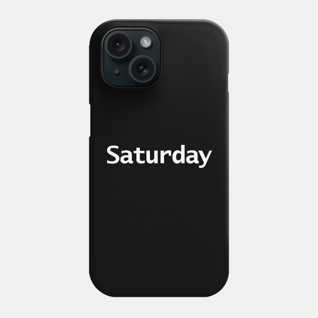 Saturday Minimal Typography White Text Phone Case by ellenhenryart