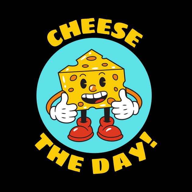 Cheese The Day | Cheese Pun by Allthingspunny