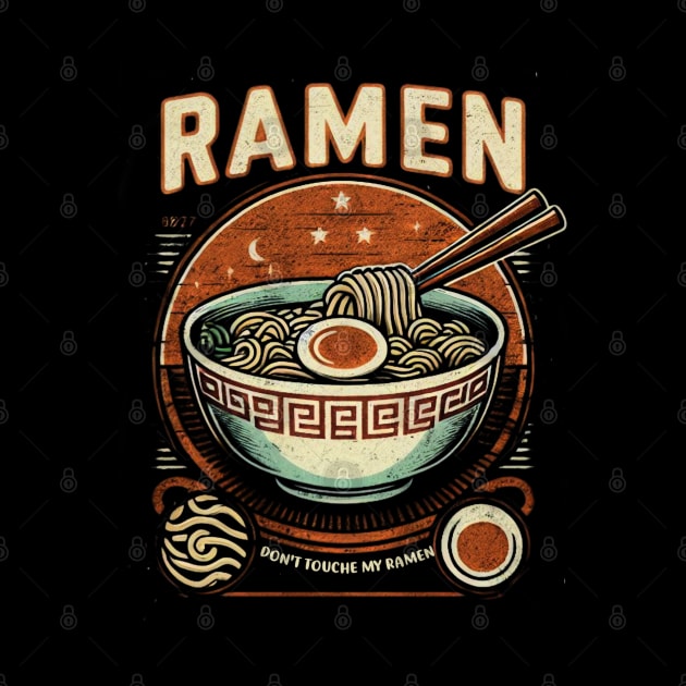 Funny Ramen Shirt Vintage Retro Don't Touch Ramen Lover by Flyprint