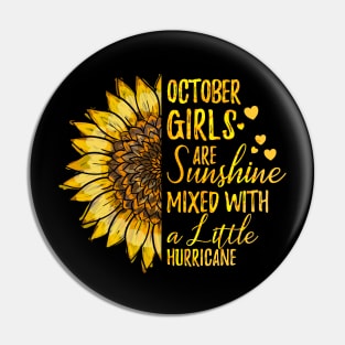 October Girls are Sunshine Mixed With a Little Hurricane Birthday Gift Sunflower Cute Gift Idea Pin