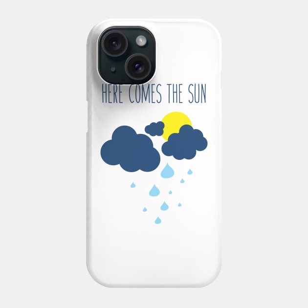 Here Comes the Sun Phone Case by YellowMadCat