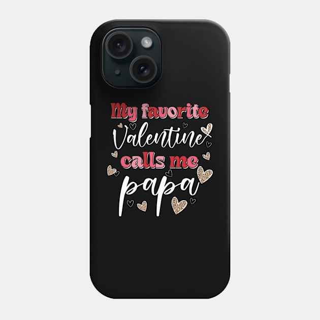 My Favorite Valentine Calls Me Papa Phone Case by Hsieh Claretta Art