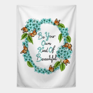 Be Your Own Kind Of Beautiful Tapestry