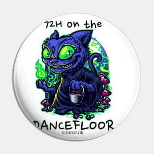 Techno cat - 72H on the dancefloor - Catsondrugs.com - rave, edm, festival, techno, trippy, music, 90s rave, psychedelic, party, trance, rave music, rave krispies, rave flyer T-Shirt Pin