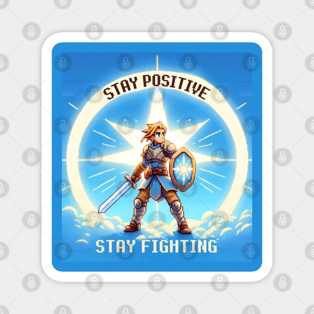 Stay Positive Stay Fighting Magnet by PixelCute