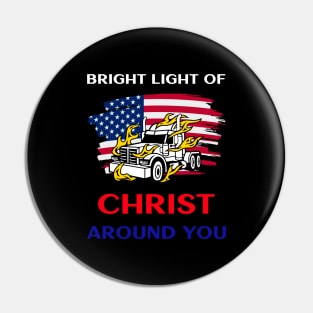 American Trucker Bright Light of Christ Around You WRB Pin