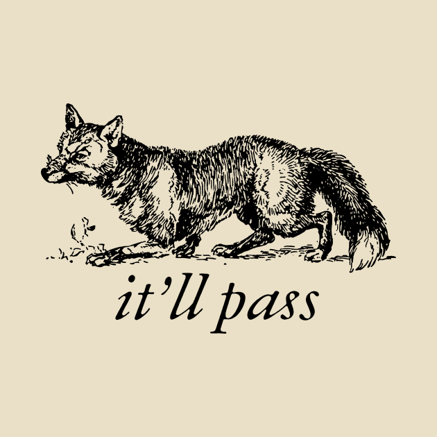 It'll Pass - Unisex by CamavIngora