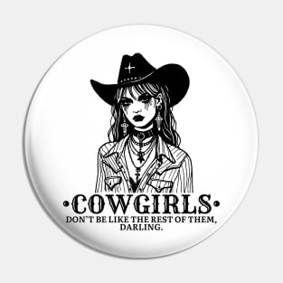 Cowgirls, Don't be like the rest of them, Darling. Motivational and Inspirational Quote. Vintage. Cowgirls western. Country girl Pin