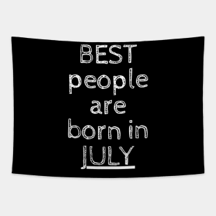 Best People Are Born In July Tapestry