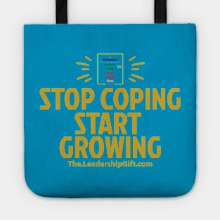 Stop Coping Start Growing Tote