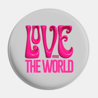 Love versus the world Pin