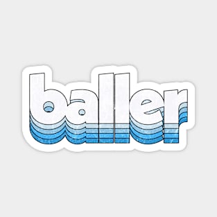 Baller / Retro Typography Design Magnet