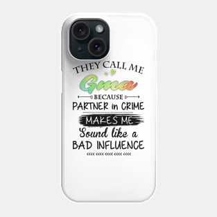 GMa Grandma Gift - They Call Me GMa Because Partner In Crime Phone Case