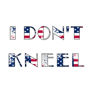 i don't kneel usa T-Shirt