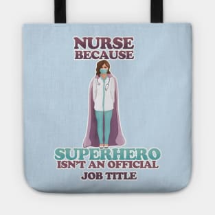 Nurse - because superhero isn't a job title Tote