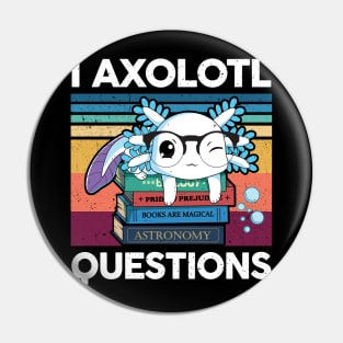 Cute Axolotl I Axolotl Questions Kids Pin