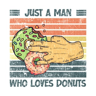 Just A Man Who Loves Donuts Food Cakes Vintage T-Shirt