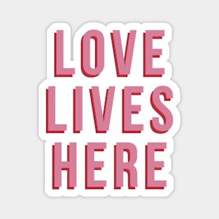 Love Lives Here Magnet