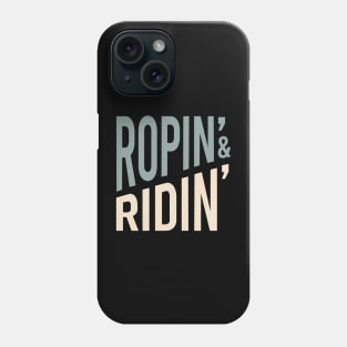 Ropin & Ridin Phone Case