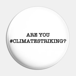 Are You #climatestriking? Pin