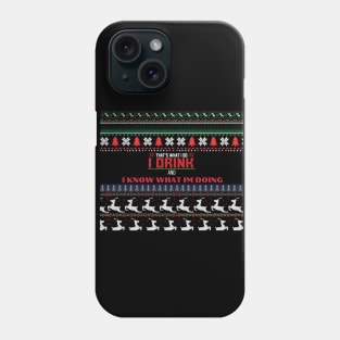 I drink and I know- Ugly christmas sweater design Phone Case