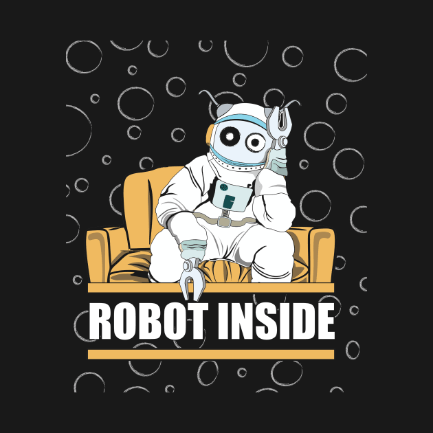 Robot Inside by ThyShirtProject - Affiliate