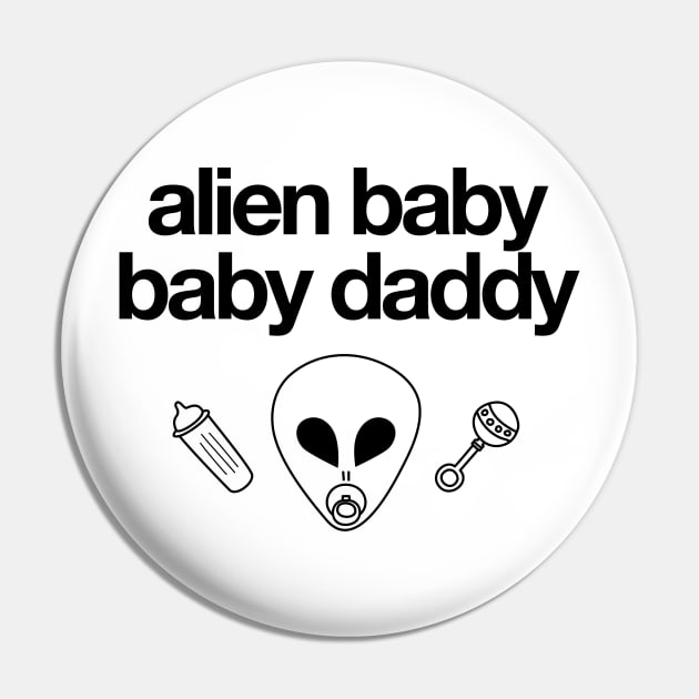 Alien Baby Baby Daddy Pin by sixhours