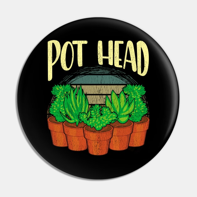 Funny Pot Head Gardening & Plant Obsessed Pun Pin by theperfectpresents