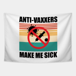 Anti-Vaxxers Make Me Sick Tapestry
