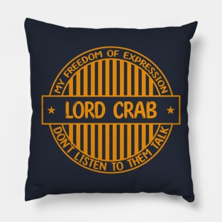Lord crab - Freedom of expression badge Pillow