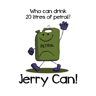 Jerry Can Petrol Joke T-Shirt