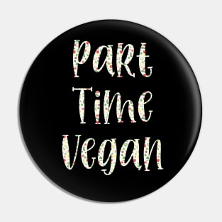 FUNNY PART TIME VEGAN - VEGAN TYPOGRAPHY FILLED WITH A VEGETABLE PATTERN Pin