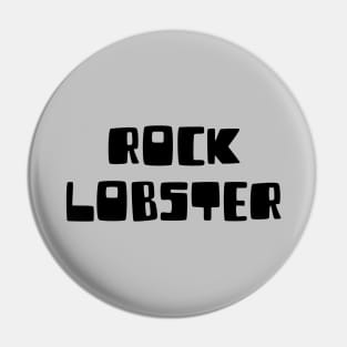 Rock Lobster, black Pin