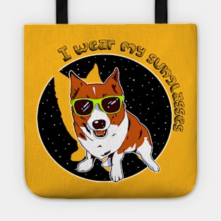 I Wear My Sunglasses Tote