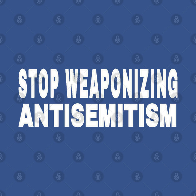 Stop Weaponizing Antisemitism - White - Back by SubversiveWare