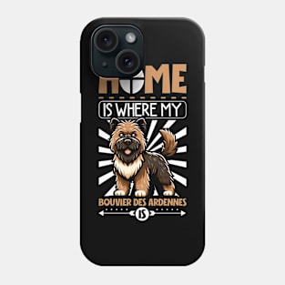 Home is with my Bouvier des Ardennes Phone Case