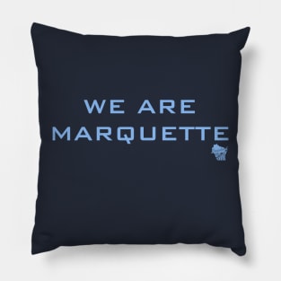 We Are Marquette Pillow
