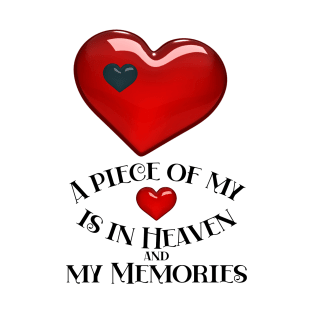 A piece of my heart is in Heaven and my Memories T-Shirt